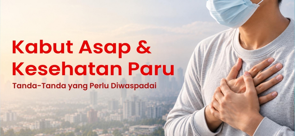 Kabut Asap dan Kesehatan Paru: Tanda-Tanda yang Perlu Diwaspadai