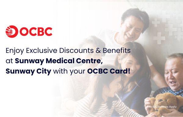 Special Promotion for OCBC Customers at Sunway Medical Centre Malaysia